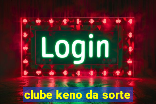 clube keno da sorte